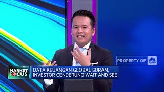 Market Focus: Data Keuangan Global Suram, Investor Wait & See
