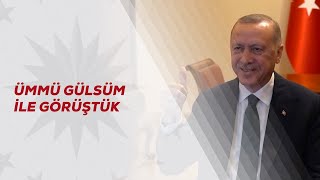 Ümmü Gülsüm ile Görüştük