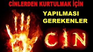Cin Duası | Cinlerden Kurtulmak İçin Yapılması Gerekenlerler |