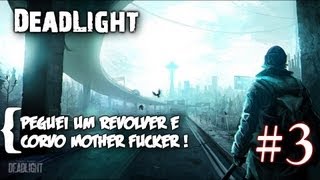 DeadLight 3 Ep° - Peguei um Revolver, Fuga da cidade e Helicópteros !