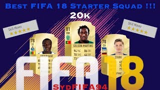 Best 20k Starter Squad !!! w/2 5* Skillers !!! - Fifa 18 Ultimate Team