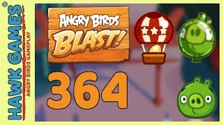 Angry Birds Blast Level 364 - 3 Stars Walkthrough, No Boosters