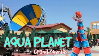 AQUA PLANET Clark Pampanga | GRAND OPENING