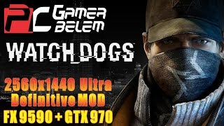 Watch Dogs + Definitive Mod no FX 9590 + GTX 970 em 2560x1440 Ultra