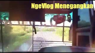 Ngintip Supir Bus Menegangkan NgeVlog Maut Part 2