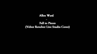 Allen Ward - Fall to Pieces (Velvet Revolver Live Studio Demo)