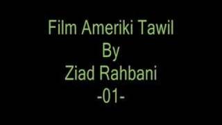 film ameriki tawil -01- By Ziad Rahbani