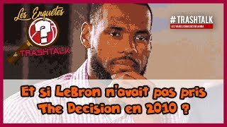 Et si LeBron James n'avait pas pris The Decision en 2010 ?