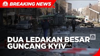 Lagi! Dua Ledakan Besar Guncang Kyiv
