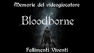 Bloodborne the Old Hunters - Fallimenti viventi