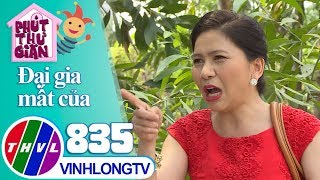 THVL | Mất chiếc nhẫn quý, Thụy Mười mạt sát mọi người | Phút thư giãn - Tập 835: Đại gia mất của