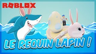 LE REQUIN LAPIN DE PAQUES ! - Roblox Sharkbite