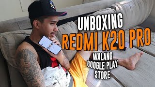UNBOXING REDMI K20 PRO | WALANG GOOGLE PLAY STORE