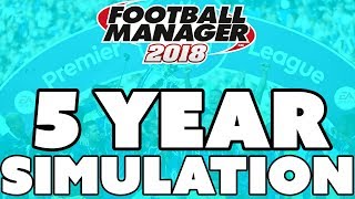 Football Manager 2018 Simulates 5 Years in to the Future