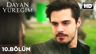 Dayan Yüreğim Dizisi - Dayan Yüreğim 10. Bölüm İzle
