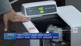 Tren Positif Bank Berlanjut, Kredit Naik Per Januari 2024
