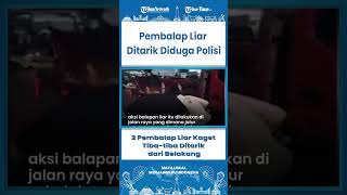 SHORT 2 Pembalap Liar Kaget Tiba tiba Ditarik dari Belakang