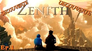 DECOUVERTE DE ZENITH - Ep.1 - Gameplay FR avec NeroGames