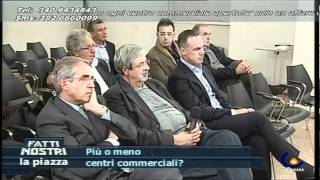 FATTI NOSTRI LA PIAZZA 04 14-10-11 Più o meno centri commerciali?