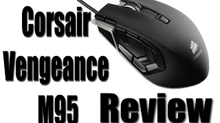 Corsair Vengeance ? M95 Performance MMO Gaming Mouse  Reivew