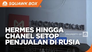 LVMH, Hermes, Kering & Chanel Setop Penjualan di Rusia