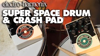Electro-Harmonix Super Space Drum and Crash Pad