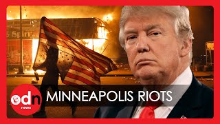 Minneapolis Riots: ’When the Looting Starts, the Shooting Starts’ Warns Trump