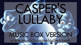Casper's Lullaby  - Music Box Version