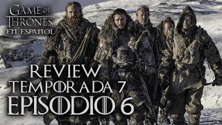 Game of Thrones Episodio 6 Temporada 7 (comentado) | Game of Thrones en español
