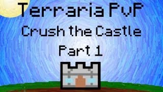 Terraria PvP - Crush the Castle (Part 1)