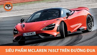 Siêu phẩm McLaren 765LT drift KEN KÉT trên đường đua | The sound of McLaren 765LT on the track|