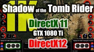 Shadow of the Tomb Raider (1K) - GeForce GTX 1080 Ti DirectX11 vs DirectX12