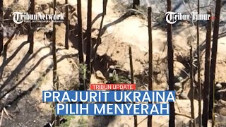 Diserbu Pasukan Elite Rusia, Prajurit Ukraina Pilih Menyerah Sebelum Akibatnya Fatal Ada Videonya