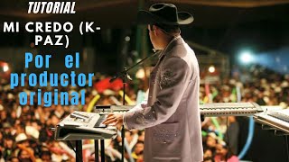 MI CREDO TUTORIAL PARA TECLADO GRUPO K-PAZ  (  POR GERARDO RAMIREZ PRODUCTOR ORIGINAL DEL TEMA