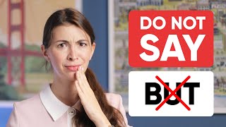 Stop saying "BUT" | Use these alternatives to SOUND LIKE A NATIVE