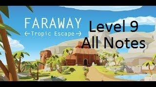 Faraway: Tropic Escape Walkthrough Level 9 All Notes