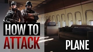 How to Attack Plane - Rainbow Six Siege