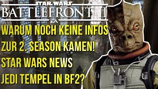 Star Wars Battlefront 2 - Warum noch keine Infos zur 2. SEASON kamen! Star Wars News