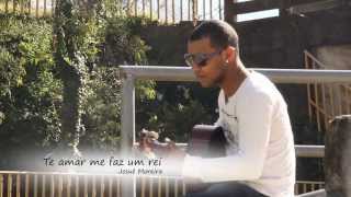 Te Amar Me Faz Um Rei (Josué Moreira) oficial
