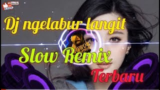DJ Ngelabur langit ~ Daeren Slow Remix Terbaru