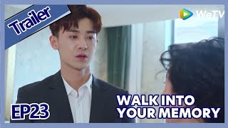 【ENG SUB 】Walk Into Your Memory EP23 An Ning's mum know reason of An Yi's dead.She cannot accept it