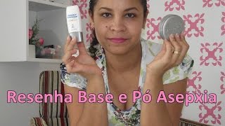 Resenha Base e Pó Asepxia.