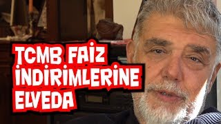TCMB Faiz İndirimlerine Elveda