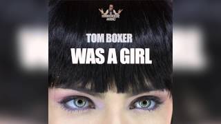 Tom Boxer - Was a Girl