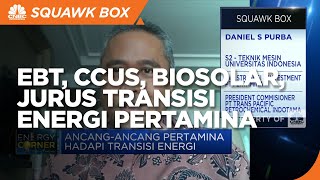EBT, CCUS Hingga Biosolar, Jurus Transisi Energi Pertamina