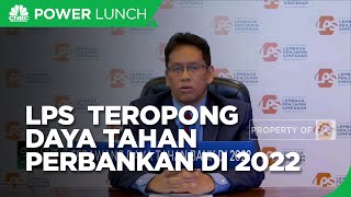 Bos LPS & Teropong Daya Tahan Perbankan di 2022