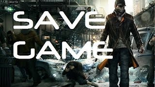 WATCH DOGS SAVING YOUR GAME