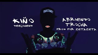 KIÑO - ABRIENDO TROCHA - Prod. ZetaZeta