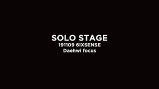 191109 6IXSENSE SOLO STAGE DAEHWI