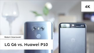 LG G6 vs. Huawei P10 Porównanie | Robert Nawrowski